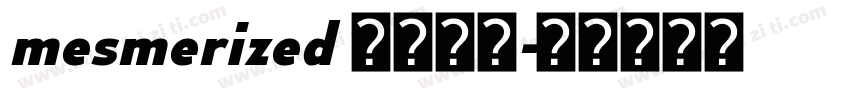 mesmerized 字体下载字体转换